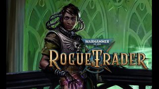 WH40k: Rogue Trader » Alpha Access » part 3