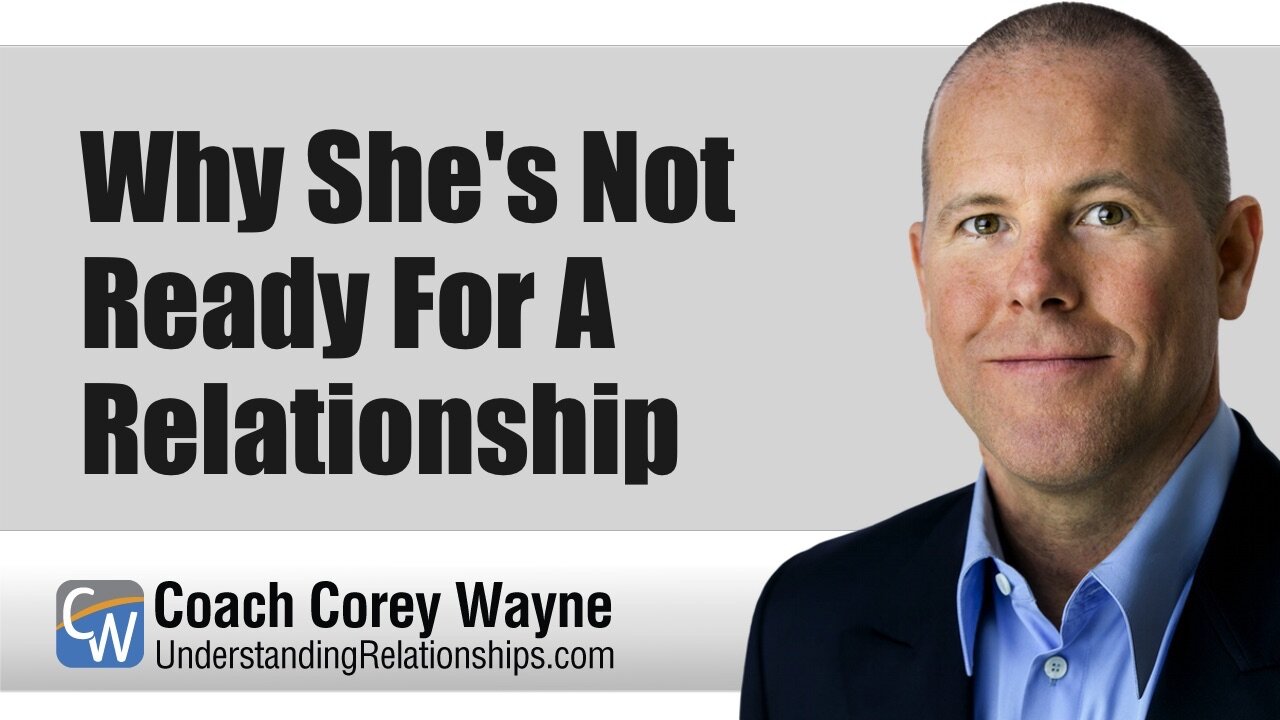 Why She's Not Ready For A Relationship