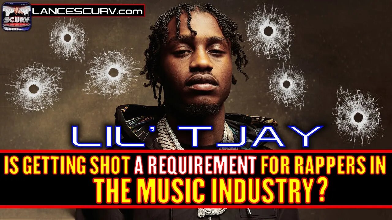 IS GETTING SHOT A REQUIREMENT FOR RAPPERS IN THE MUSIC INDUSTRY? - THE LANCESCURV PODCAST