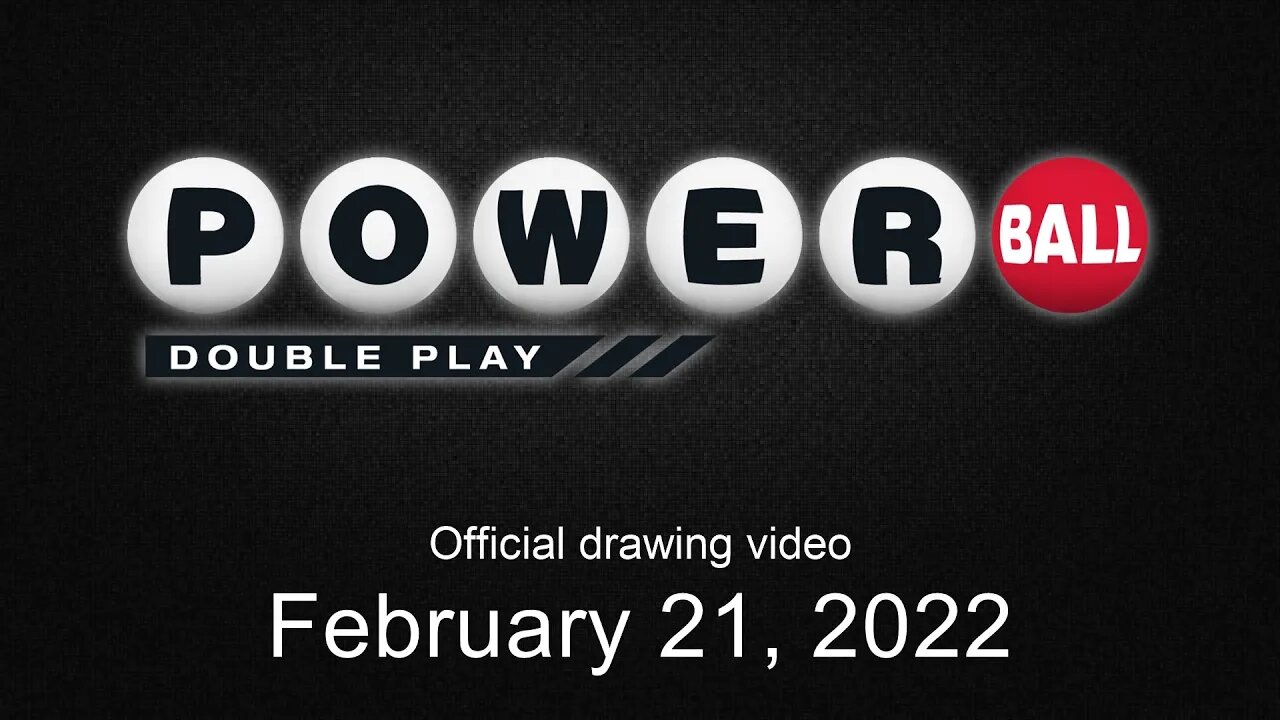 Powerball Double Play drawing for February 21, 2022