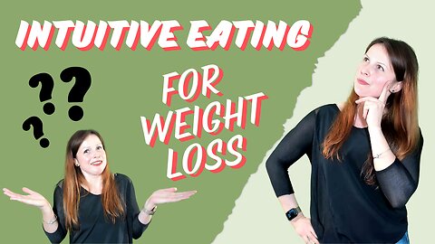 Is intuitive eating really intuitive for weight loss? 5 insights