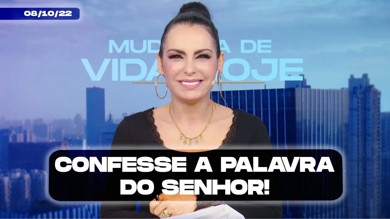 Confesse a Palavra do Senhor! || Mudança de Vida Hoje