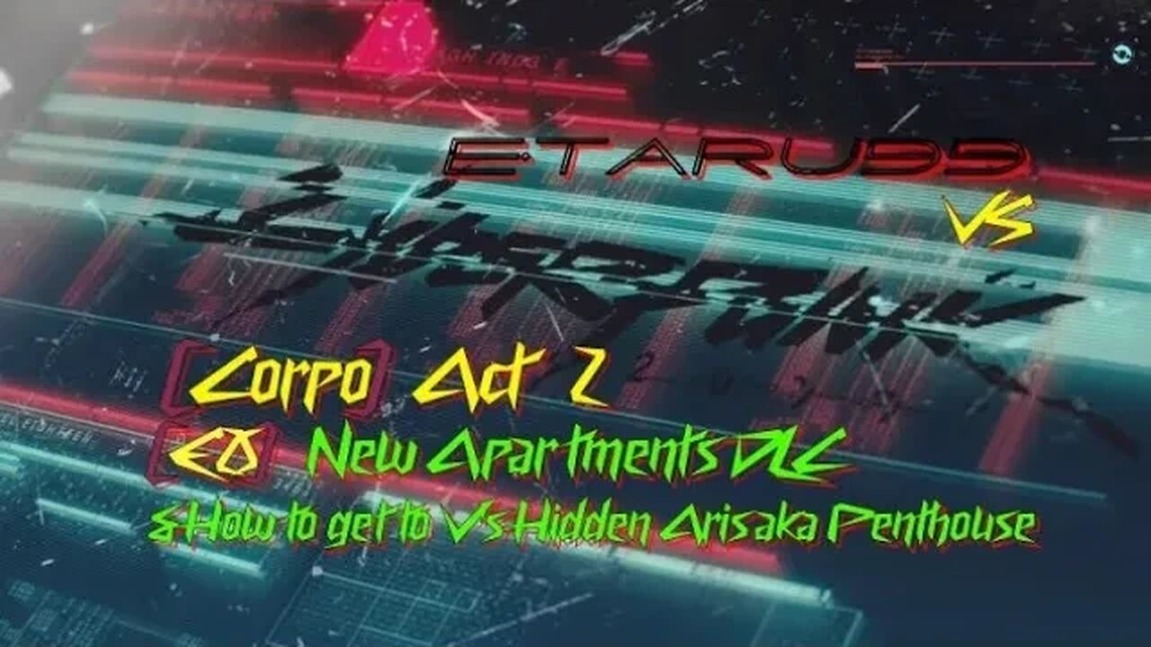 Cyberpunk 2077 [E25] New Apartments & how to get to V's Arisaka Penthouse