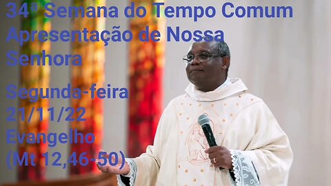 Homilia de Hoje | Padre José Augusto 21/11/22 | Apresentação de Nossa Senhora