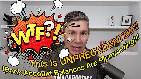 This Is UNPRECEDENTED!! (Bank Account Balances Are Plummeting)