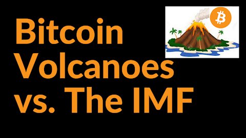 Bitcoin Volcanoes vs. The IMF