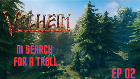 Valheim - In Search For a Troll (Episode 2)