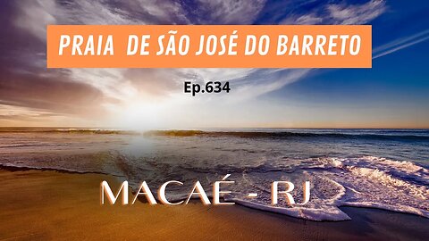 # 634 - Praia de São José do Barreto - Macaé - RJ - Versão em Espanhol