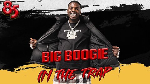 Big boogie in the trap | 85 south show podcast |