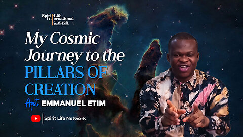 My Cosmic Journey to the Pillars of Creation: Eagle Nebula | Apostle Emmanuel