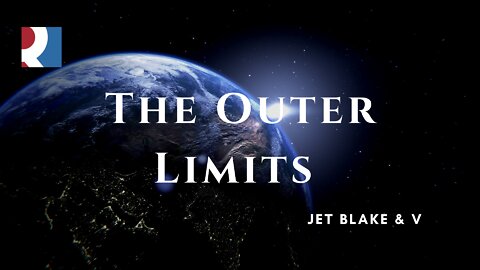 The Outer Limits - Jet Blake & V