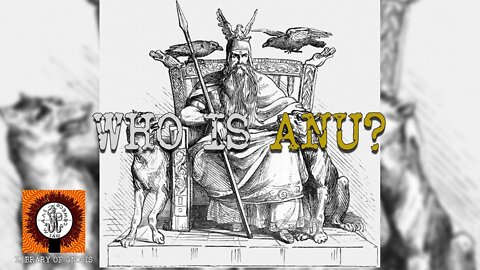 Who is Anu? The God above God and father of Jesus.