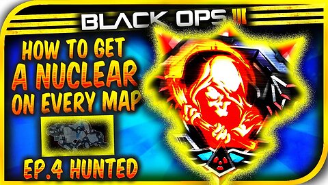 BO3: "HOW TO GET A NUCLEAR ON EVERY MAP!" Episode: 4 - Easy "Nuclear On HUNTED!"