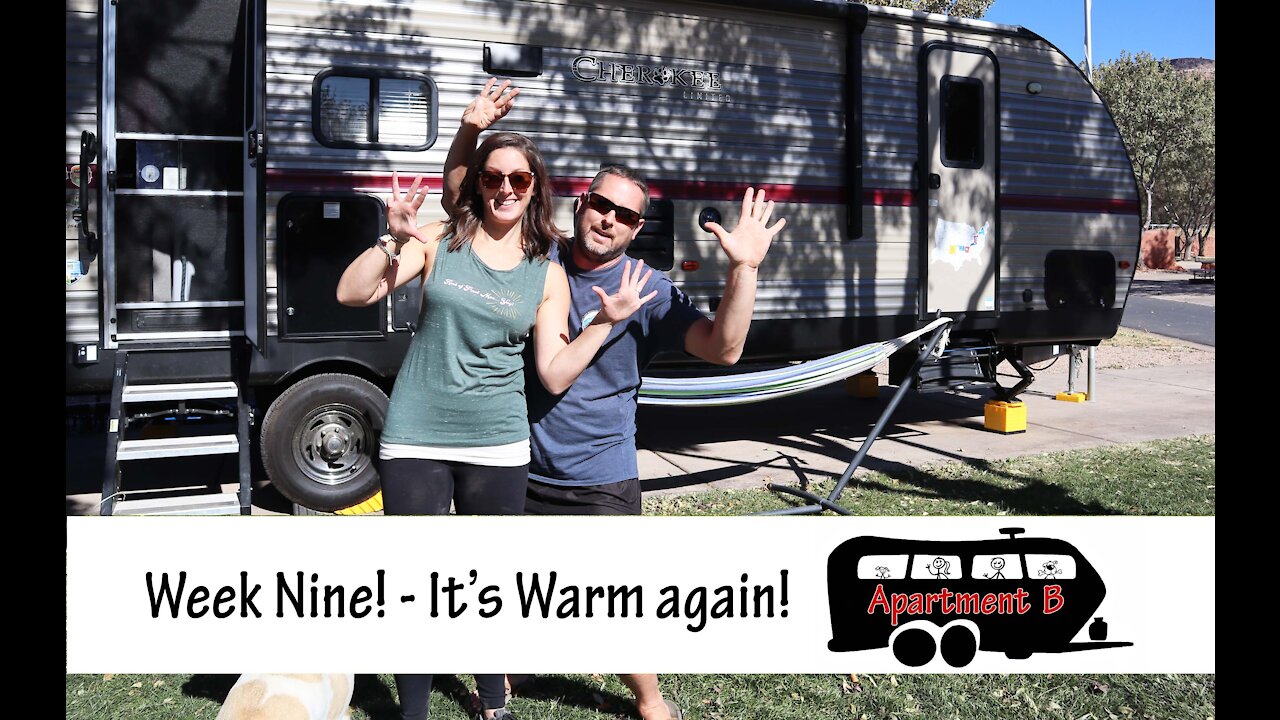 Week Nine - It's warm again! - Full Time RV