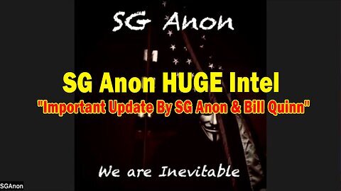 SG Anon HUGE Intel 12.05.24- 'Important Update By SG Anon & Bill Quinn'