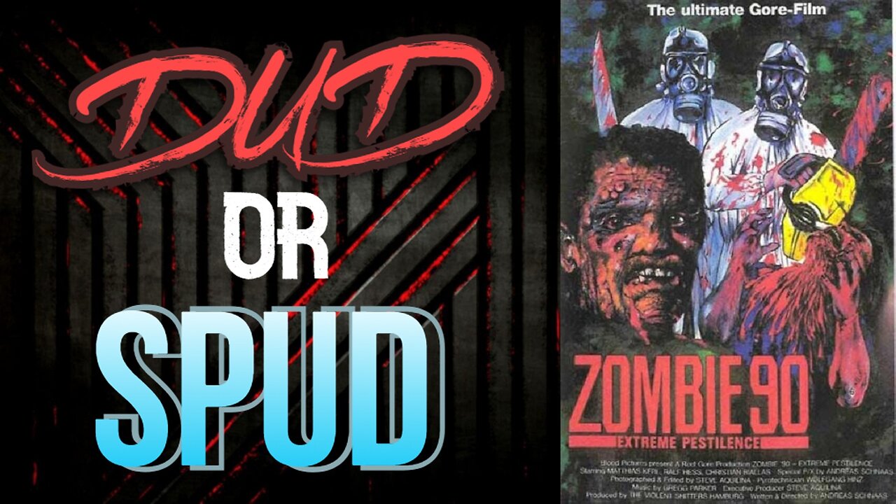 DUD or SPUD - Zombie '90 Extreme Pestilence | MOVIE REVIEW