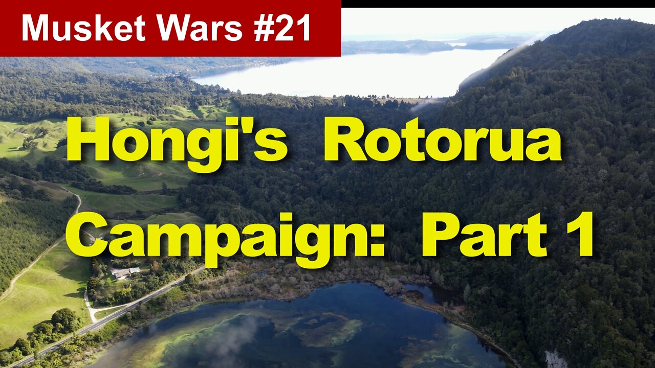 Episode 56: Hongi's Rotorua Campaign: Part 1