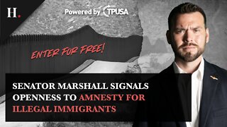 Senator Marshall Signals Openness to Amnesty for Illegal Immigrants