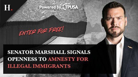 Senator Marshall Signals Openness to Amnesty for Illegal Immigrants