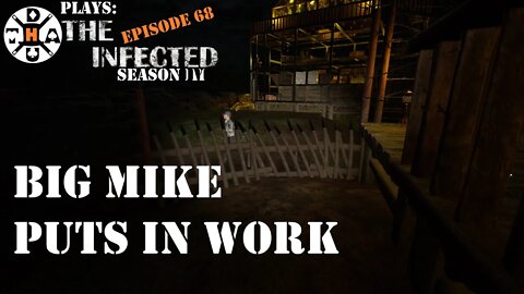 Big Mike Is Healthy, Fed, And Putting In Work! So Glad He's Here! The Infected Gameplay S4EP68