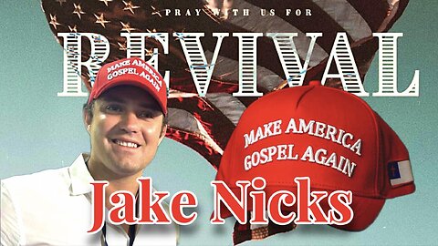 Jake Nicks, Making America Gospel Again