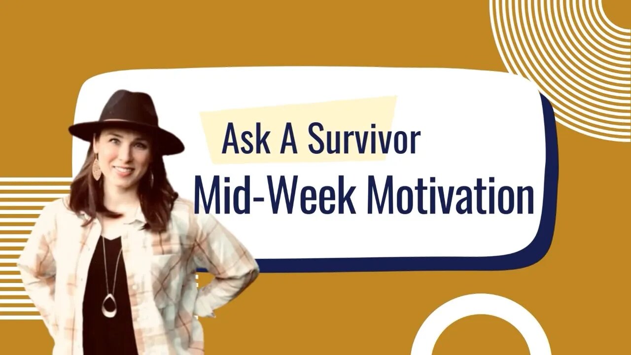 Ask a Survivors Midweek Motivation | Perceived Failure