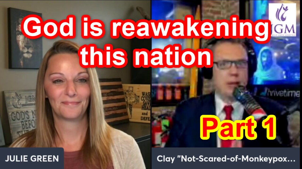 JULIE GREEN AND CLAY CLARK: God is reawakening this nation. Part 1