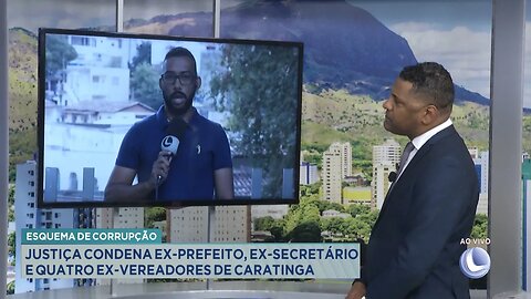 Esquema de Corrupção: Justiça Condena ex-prefeito, ex-secretário e quatro ex-vereadores de Caratinga