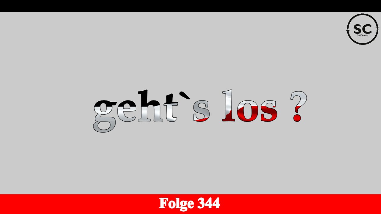 geht`s los ? Folge 344