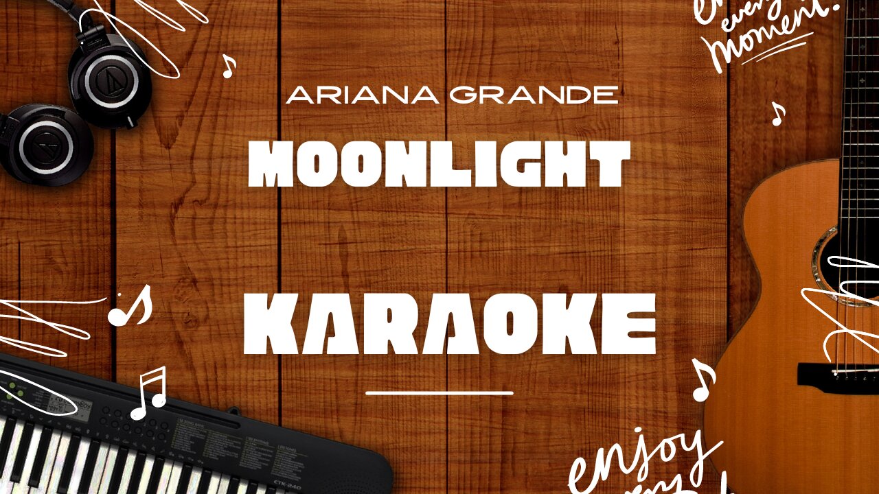 Moonlight - Ariana Grande♬ Karaoke