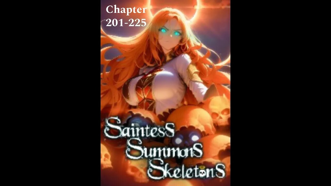 Saintess Summons Skeletons Chapters 201 through 225