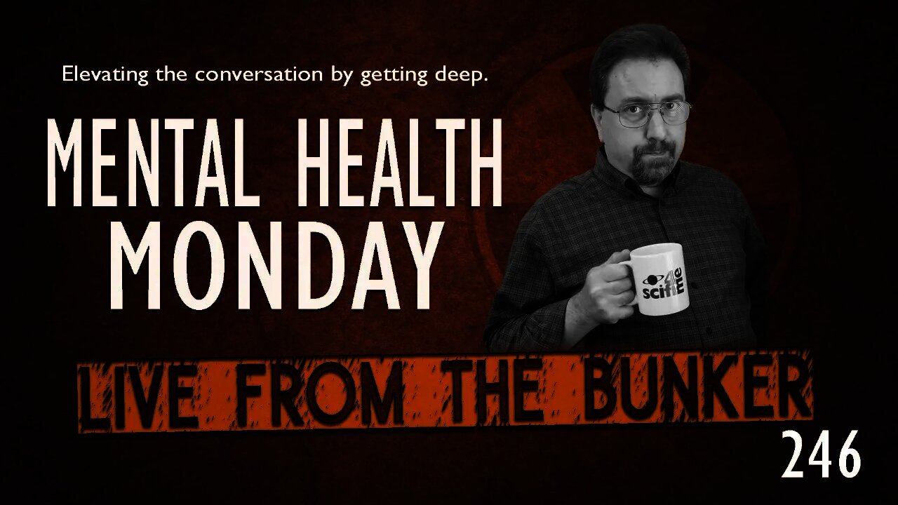 Live From The Bunker 246: Mental Health Monday