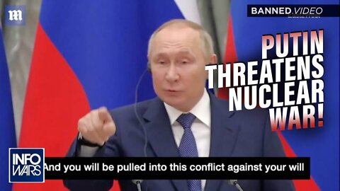 Censored in the West: Watch Vladimir Putin Threaten Nuclear War in Europe