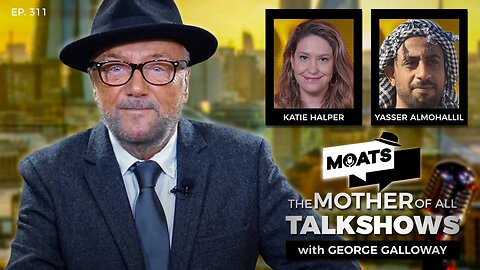 SEA OF TROUBLES - MOATS with George Galloway Ep 311