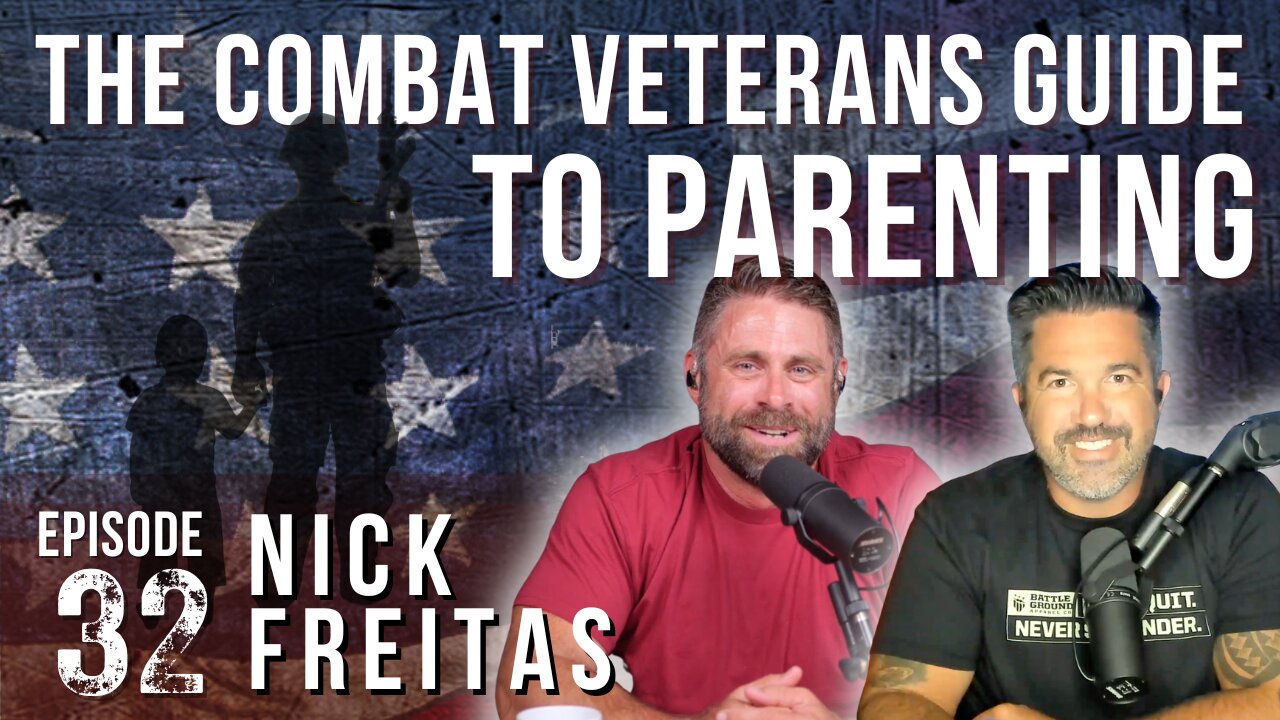 The Combat Veterans Guide to Parenting | NICK FREITAS