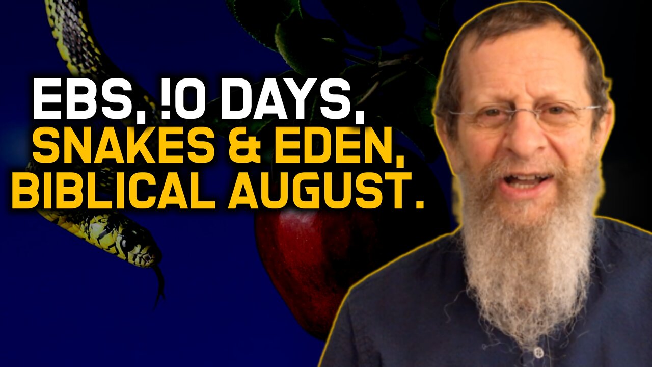 EBS, !0 Days, Snakes & Eden, Biblical August.