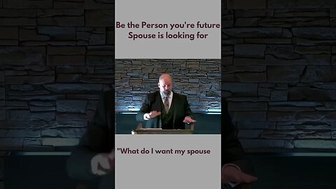 Be the Person you're future Spouse is looking for