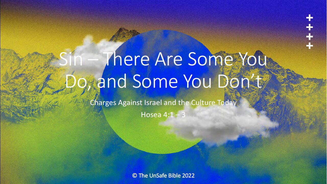 Hosea 4:1 - 3 Sin - There Are Some You Do, and Some You Don't