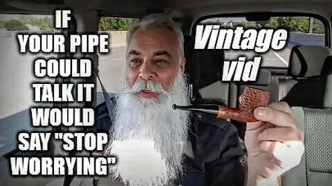 If your pipe could talk, it would say "For goodness sake, stop worrying!"