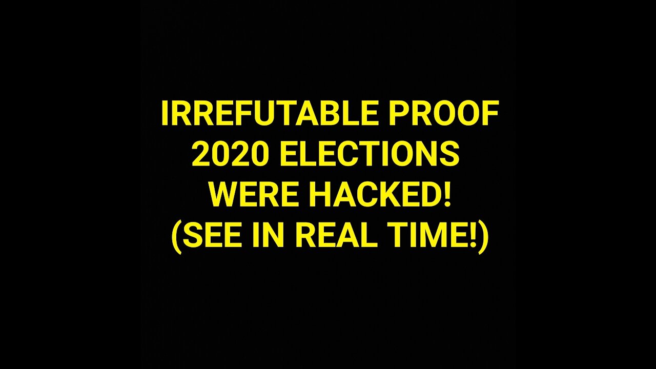 IRREFUTABLE PROOF 2020 ELECTION WAS HACKED BY CHI-NA!!