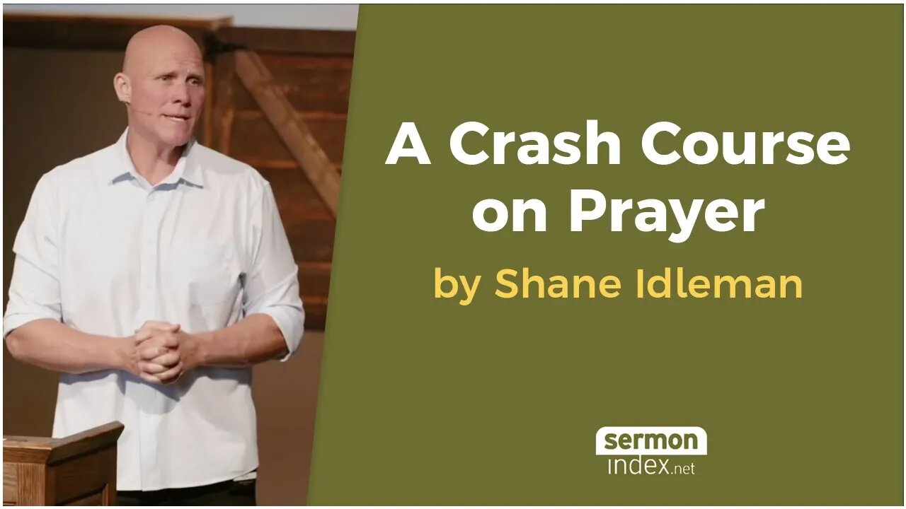 A Crash Course on Prayer by Shane Idleman