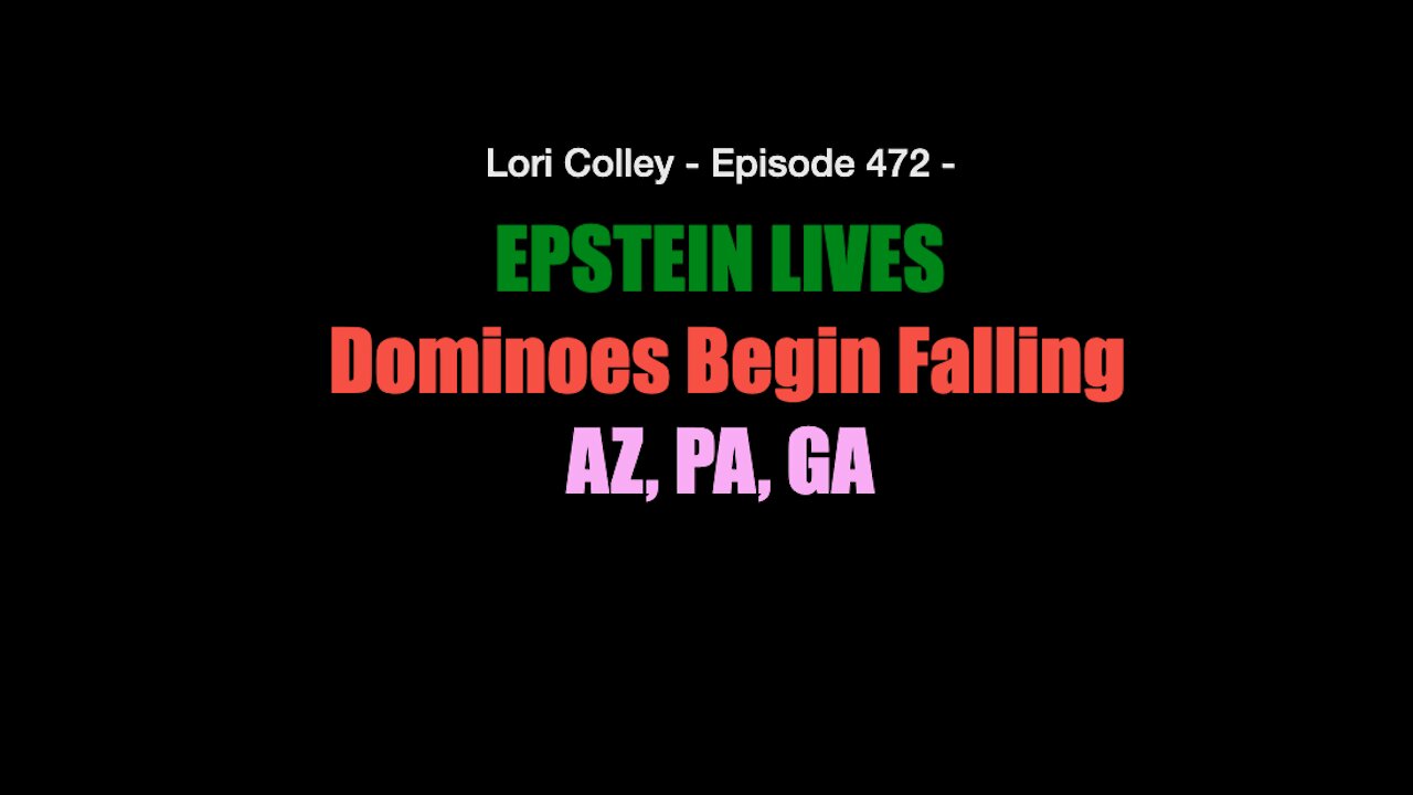 Lori Colley - Episode 472 - EPSTEIN LIVES, Dominoes Begin Falling