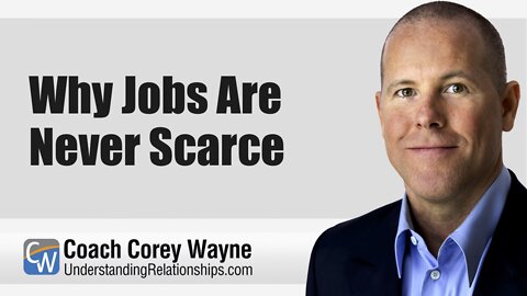 Why Jobs Are Never Scarce