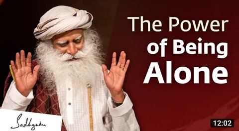 The Power of being alone | Sadhguru