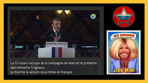 MACRON-TROGNEUX en "campagne" vu par les medias russes ...
