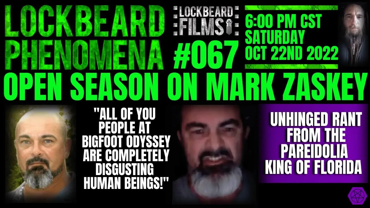 LOCKBEARD PHENOMENA #067. Open Season On Mark Zaskey