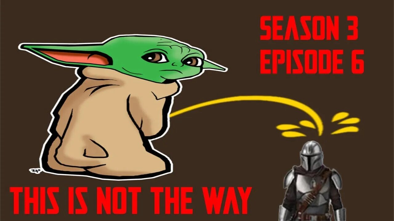 This Is NOT The Way: The Mandalorian Season 3 Episode 6 Review