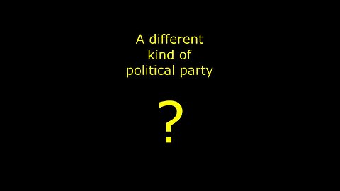 A different kind of political party?