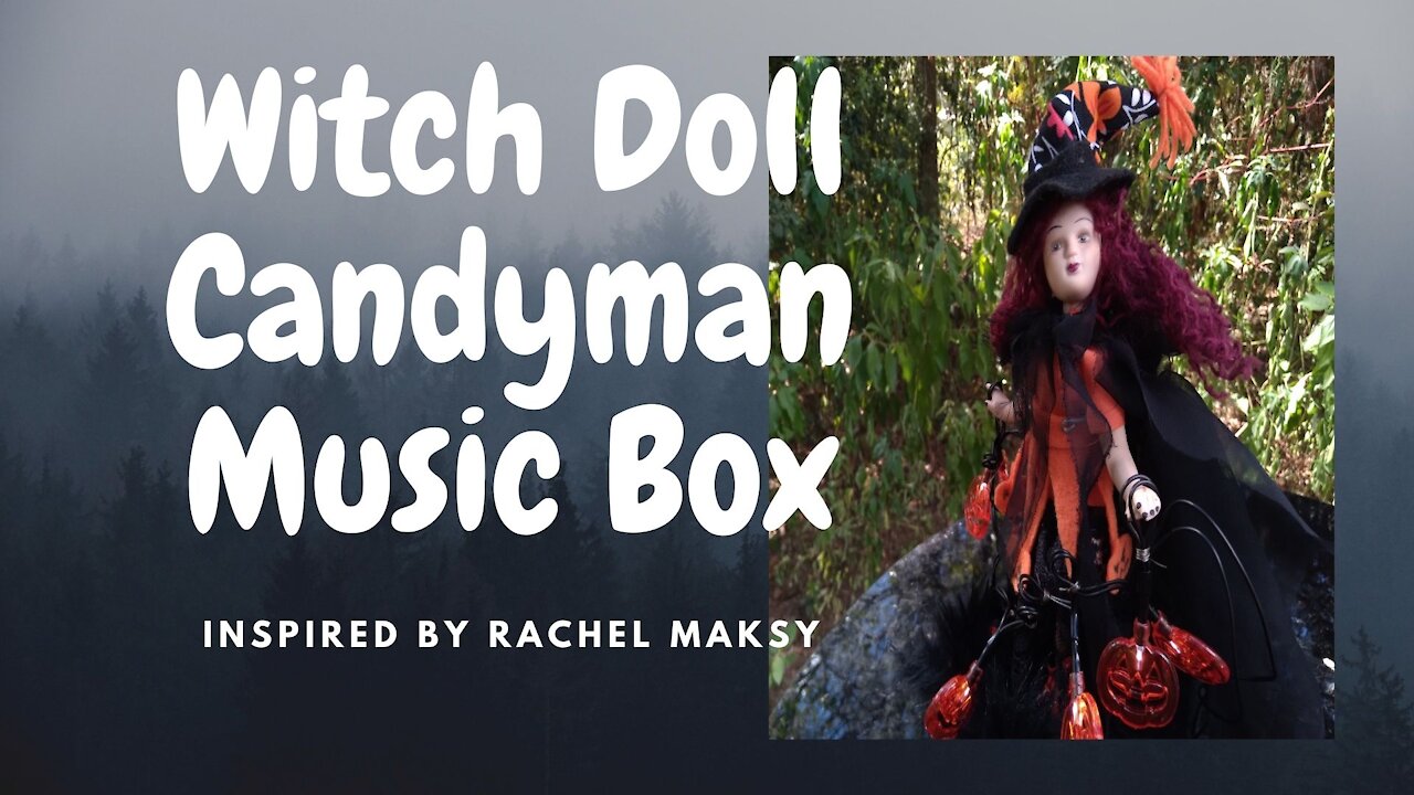 Witch Doll Candyman Music Box - Inspired by Rachel Maksy