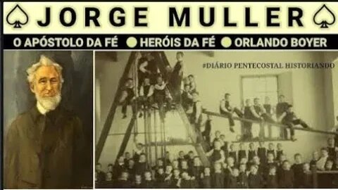 HERÓIS DA FÉ ● JORGE MULLER: O APÓSTOLO DA FÉ ● ORLANDO BOYER